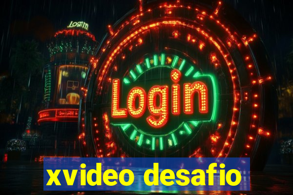 xvideo desafio